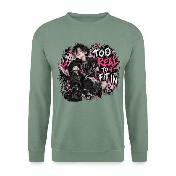 Too Real to Fit In – Emo Punk Streetwear - Unisex Pullover - Graugrün - Vorne