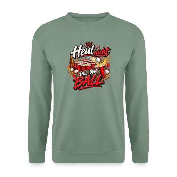 Heul nicht, hol den Ball – Beer-Pong-Spruch - Unisex Pullover - Graugrün - Vorne