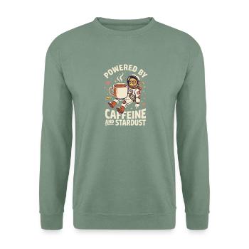 Powered with Caffein and Stardust - Weltall Spruch - Unisex Pullover - Graugrün - Vorne