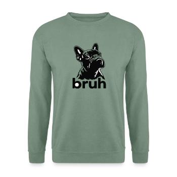 Bruh Französische Bulldogge Lustiger Hundeblick - Unisex Pullover - Graugrün - Vorne