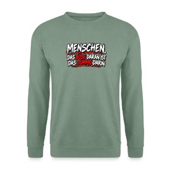 Menschen: Das Böse im Dummen - Unisex Pullover - Graugrün - Vorne