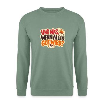 Alles wird gut – Mutmacher Spruch - Unisex Pullover - Graugrün - Vorne