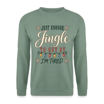Just Enough Jingle – Weihnachten Müde & Lustig - Unisex Pullover - Graugrün - Vorne