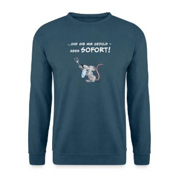 ...und gib mir Geduld – aber SOFORT!! - Unisex Pullover - Indigoblau - Vorne