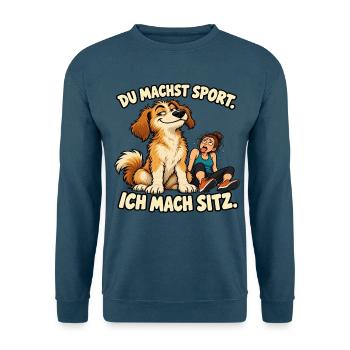 Du machst Sport. Ich mach Sitz. – Lustiger Hund - Unisex Pullover - Indigoblau - Vorne
