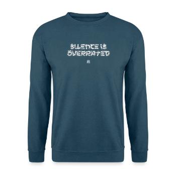 Schweigen ist überbewertet - Unisex Pullover - Indigoblau - Vorne
