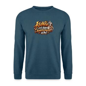 Kaffee zuerst – Funktionier ich - Unisex Pullover - Indigoblau - Vorne