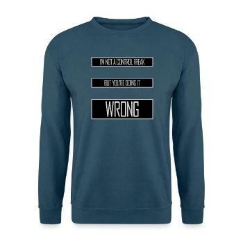 Control Freak Doing It Wrong Frecher Spruch Motiv - Unisex Pullover - Indigoblau - Vorne
