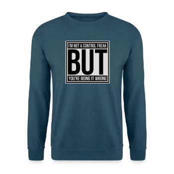 Control Freak Doing It Wrong Frecher Spruch Motiv - Unisex Pullover - Indigoblau - Vorne