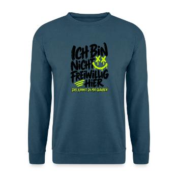 Ich bin nicht freiwillig hier – Lustiger Spruch - Unisex Pullover - Indigoblau - Vorne