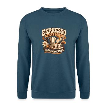 Espresso statt Hass – Team Demokratie Büro - Unisex Pullover - Indigoblau - Vorne