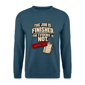 Arbeit erledigt, Beweise nicht inspiziert - Unisex Pullover - Indigoblau - Vorne