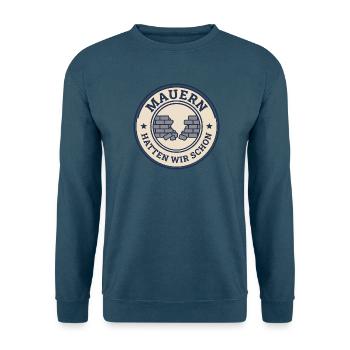 Mauern hatten wir schon Abzeichen Ost - Unisex Pullover - Indigoblau - Vorne
