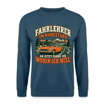 Fahrlehrer im Ruhestand – Wohin ich will - Unisex Pullover - Indigoblau - Vorne