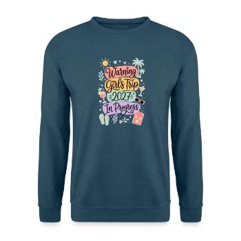 Warning Girls Trip 2027 In Progress - Unisex Pullover - Indigoblau - Vorne