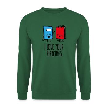 Lustige piercer, piercing, I love your piercings - Unisex Pullover - Grün - Vorne