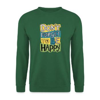 Don’t forget to be happy - Unisex Pullover - Grün - Vorne