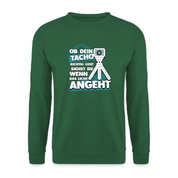 Ob Dein Tacho Richtig Geht - Blitzer Fun Humor - Unisex Pullover - Grün - Vorne