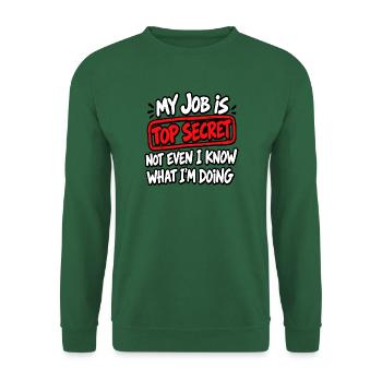 Meine Arbeit ist geheim – Humor - Unisex Pullover - Grün - Vorne