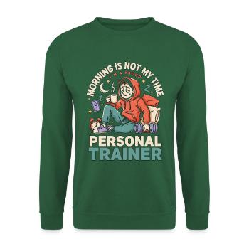 Personal Trainer Morning Is Not My Workout Coach - Unisex Pullover - Grün - Vorne