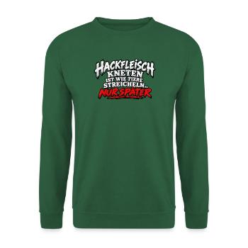 Hackfleisch Kneten Spruch T-Shirt - Unisex Pullover - Grün - Vorne
