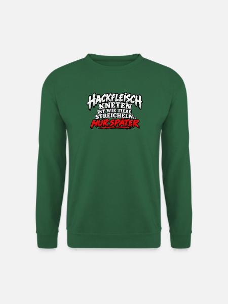 Hackfleisch Kneten Spruch T-Shirt - Unisex Pullover - Grün