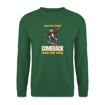 Skateboard - Kein Comeback, war nie weg - Unisex Pullover - Grün - Vorne
