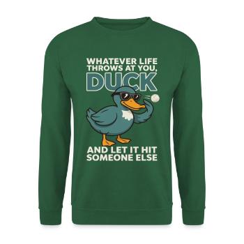 Duck Spruch: Lass es jemanden anders treffen - Unisex Pullover - Grün - Vorne