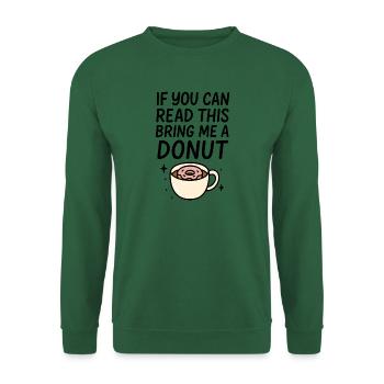 If You Can Read This Bring Me A Donut Kaffee Donut - Unisex Pullover - Grün - Vorne