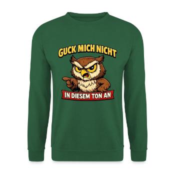 Guck Mich Nicht In Diesem Ton An Lustiges Sprüche - Unisex Pullover - Grün - Vorne