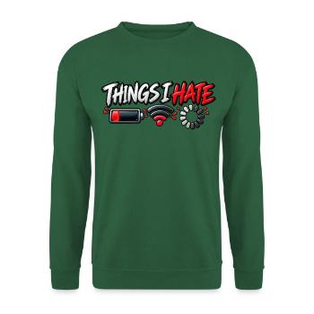 Things I Hate – Funny Tech Meme - Unisex Pullover - Grün - Vorne