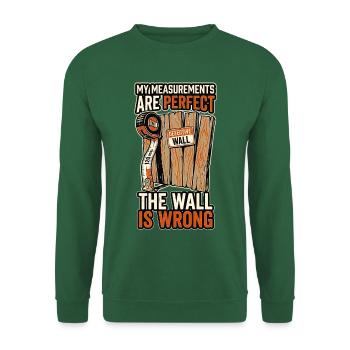 Perfekte Maße, Wand ist falsch - Unisex Pullover - Grün - Vorne