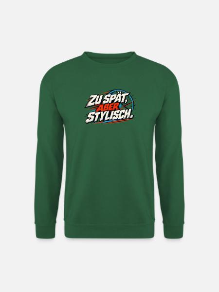Zu spät, aber stylisch - Unisex Pullover - Grün