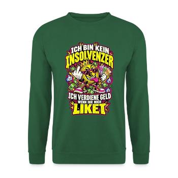 Geldverdiener Like-Spruchshirt - Unisex Pullover - Grün - Vorne