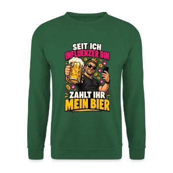 Influencer Bier: Zahlt Ihr Mein Bier - Unisex Pullover - Grün - Vorne