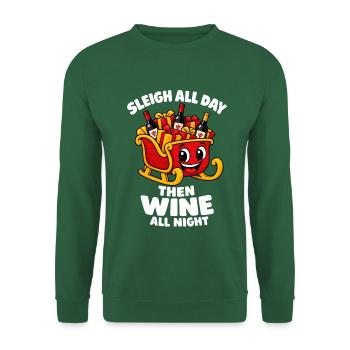 Sleigh All Day Then Wine All Night Weihnachten - Unisex Pullover - Grün - Vorne