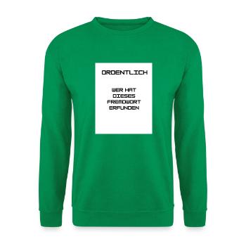 Ordnung und Sauberkeit - Unisex Pullover - Kelly Green - Vorne