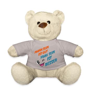 Mann sein ist Gut, Frau sein ist Besser - Teddy - Taupe - Vorne