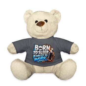Born to Sleep Forced to Work – Coffee Humor - Teddy - Anthrazit - Vorne