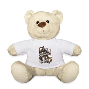 Drink Responsibly, Brew Recklessly - Teddy Bear - white - Front