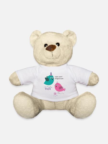 haste nicht, kriegste noch ! lustige Vögelchen - Teddy - Weiß