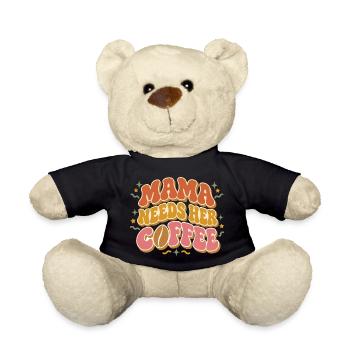 Mama braucht ihren Kaffee - Teddy - Schwarz - Vorne