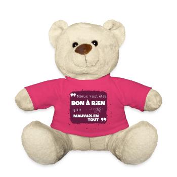 Mieux vaut être bon à rien que mauvais en tout - Nounours - rose - Devant