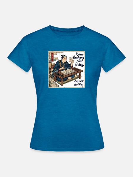 Keine_Buchung_ohne_Beleg_-_Ukiyo-e - Frauen T-Shirt - Antikblaues Saphir meliert
