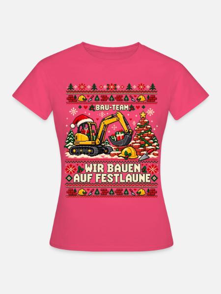 Bau-Team - Wir bauen auf Festlaune - Frauen T-Shirt - Azalea