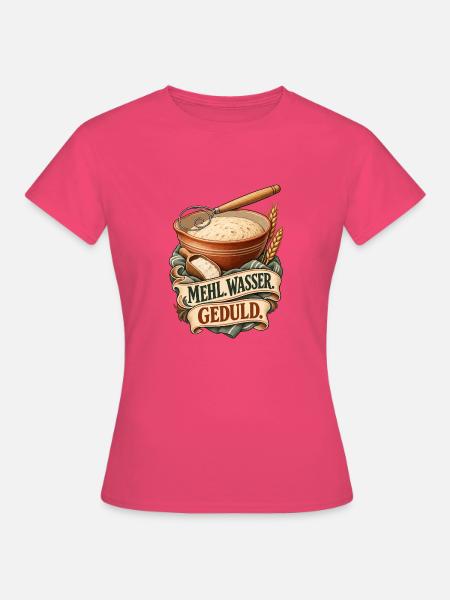Mehl Wasser Geduld - Frauen T-Shirt - Azalea
