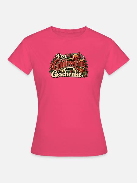 Erst Glühwein dann Geschenke – Weihnachten - Frauen T-Shirt - Azalea