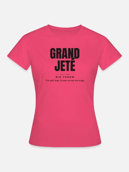 Großer Wurf | Ballettvokabular - Frauen T-Shirt - Azalea