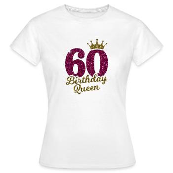 60 Birthday Queen 60.Geburtstag Königin 60 Jahre - Frauen T-Shirt - Weiß - Vorne - AI Model Female 172 dark (172cm)