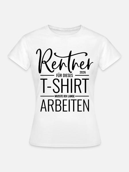 Rentner 2026 - Frauen T-Shirt - Weiß